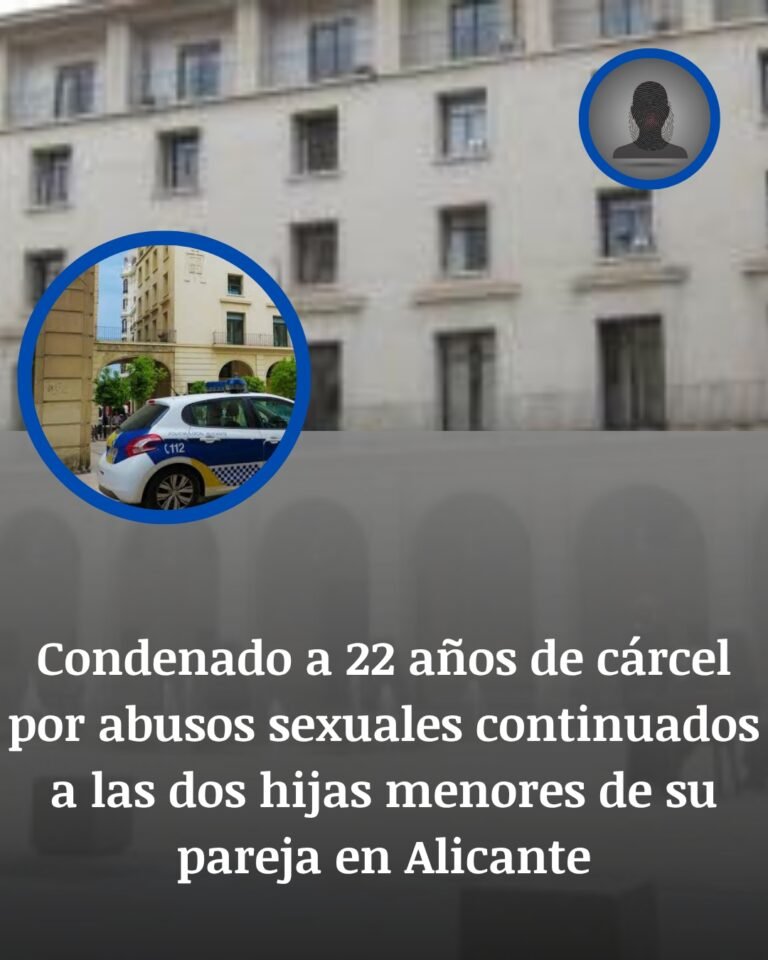 Alicante: 22 años de cárcel por abusos continuados a las dos hijas menores de su pareja