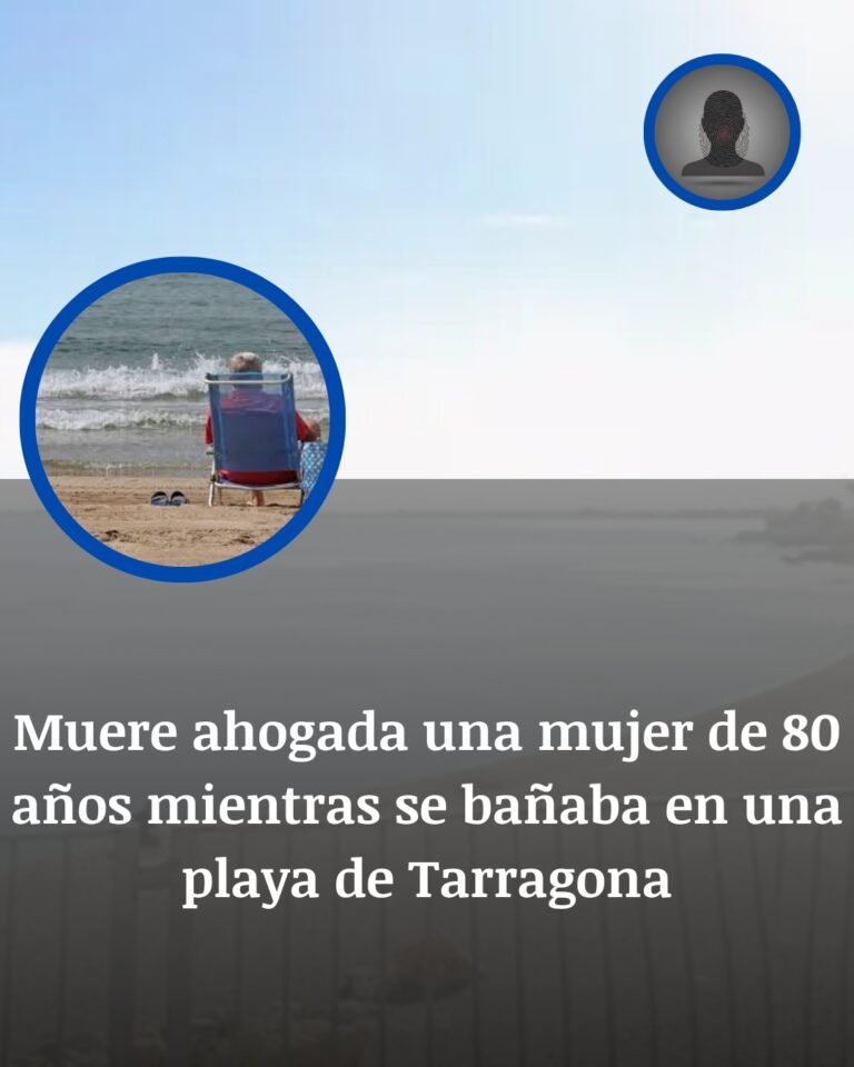 Muere ahogada una mujer de 80 años en una playa sin vigilancia de L’Ampolla, Tarragona