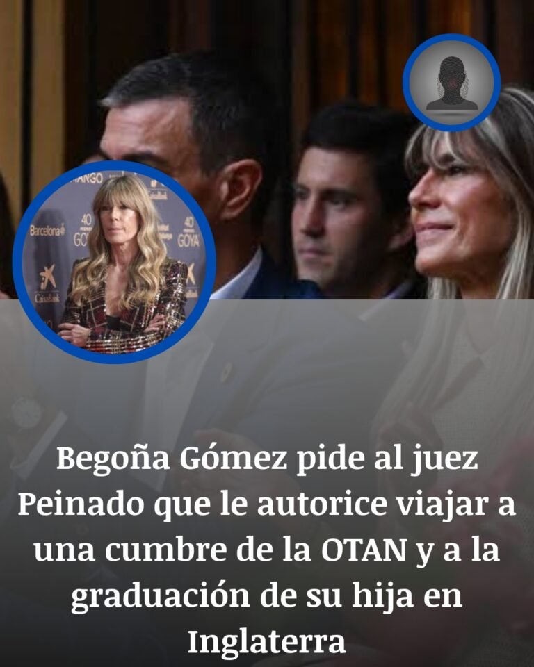 Begoña Gómez pide permiso al juez Peinado para viajar a la cumbre de la OTAN y a la graduación de su hija