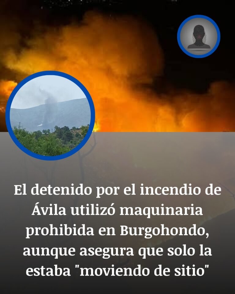 El detenido por el incendio de Ávila utilizó maquinaria prohibida en Burgohondo y su relato se tambalea