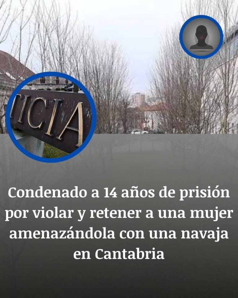 Cantabria: 14 años de cárcel por violar y retener a una mujer en un garaje bajo amenaza con una navaja