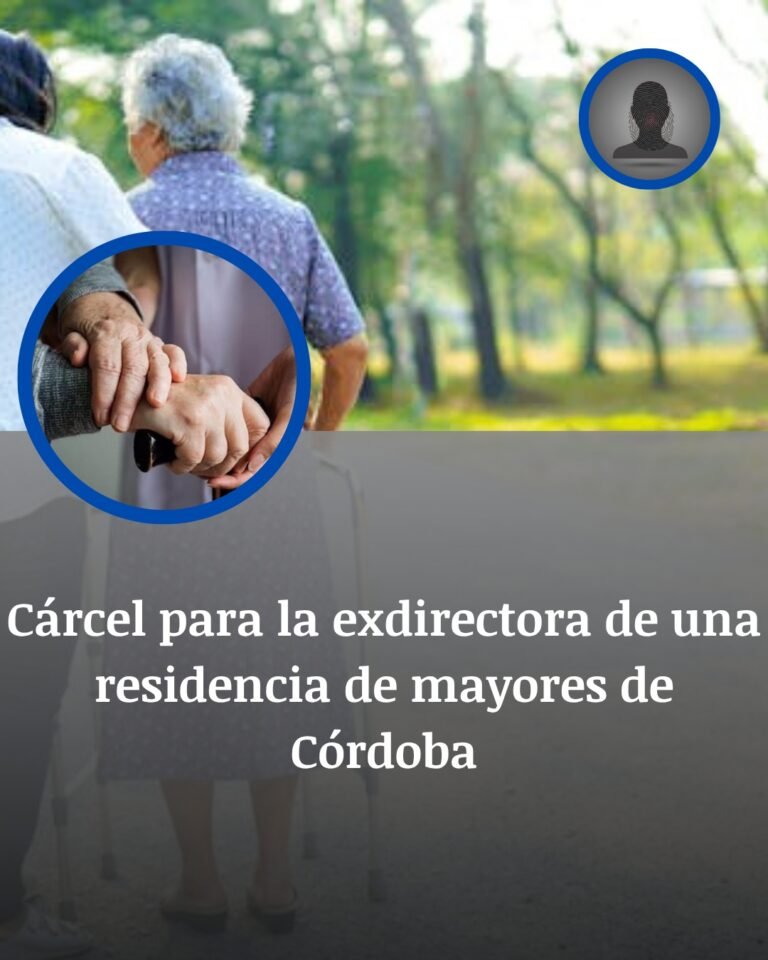Cárcel para la exdirectora de una residencia de Córdoba tras ocultar la muerte de un anciano y desviar 140.637 euros