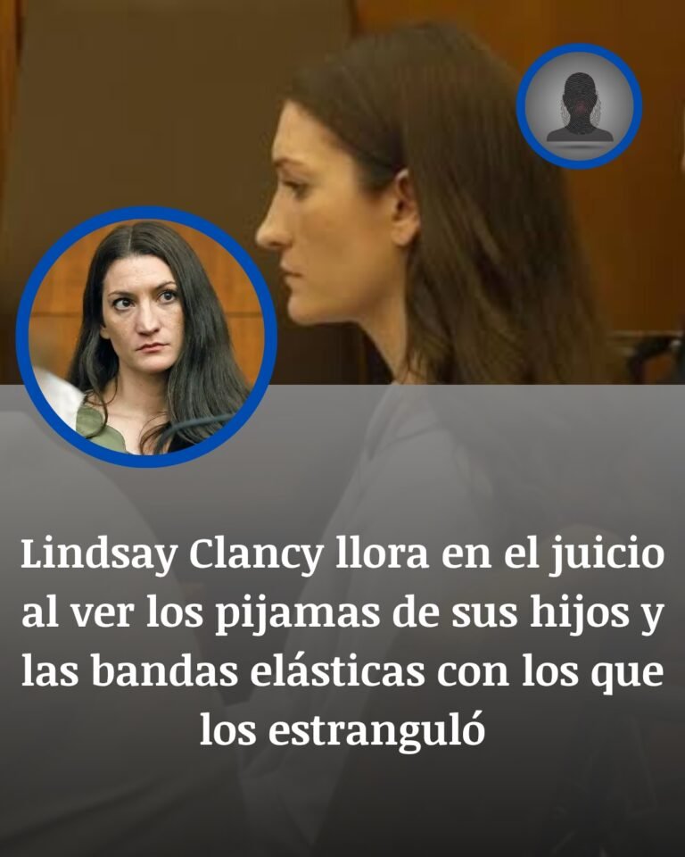Lindsay Clancy Llora En El Juicio Al Ver Los Pijamas De Sus Hijos Y Las Bandas Elásticas
