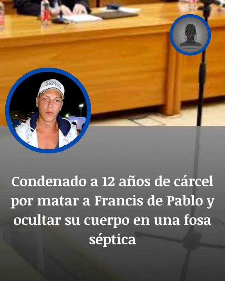 Doce años por matar a Francis de Pablo y ocultar su cuerpo en una fosa séptica