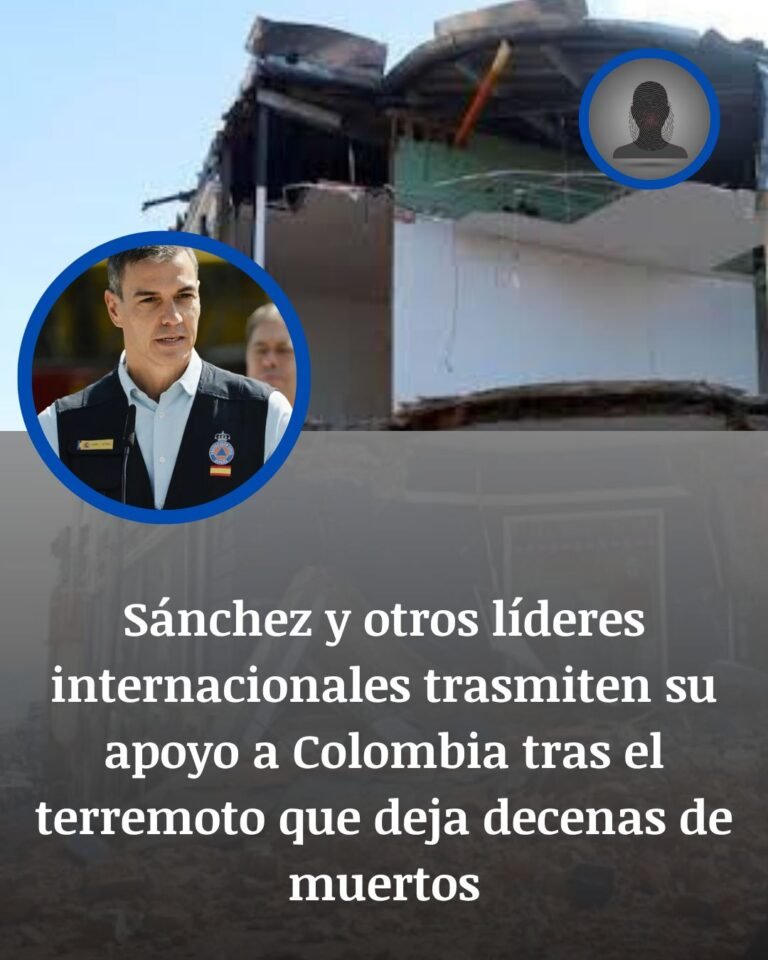Sánchez y otros líderes internacionales arropan a Colombia tras el terremoto que dejó decenas de muertos