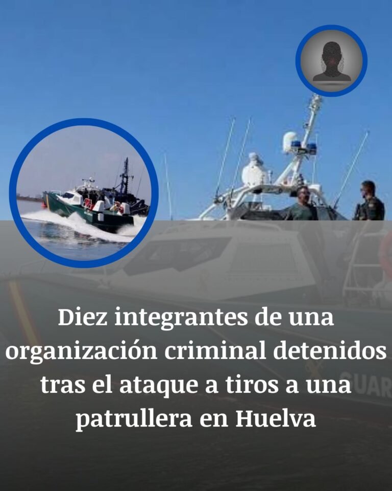 Huelva: diez narcos detenidos tras el ataque a tiros contra una patrullera