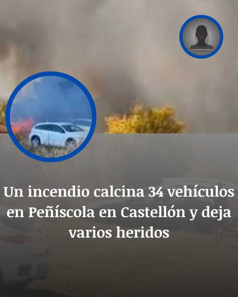 Peñíscola arde entre coches calcinados y heridos tras un incendio que arrasa un aparcamiento
