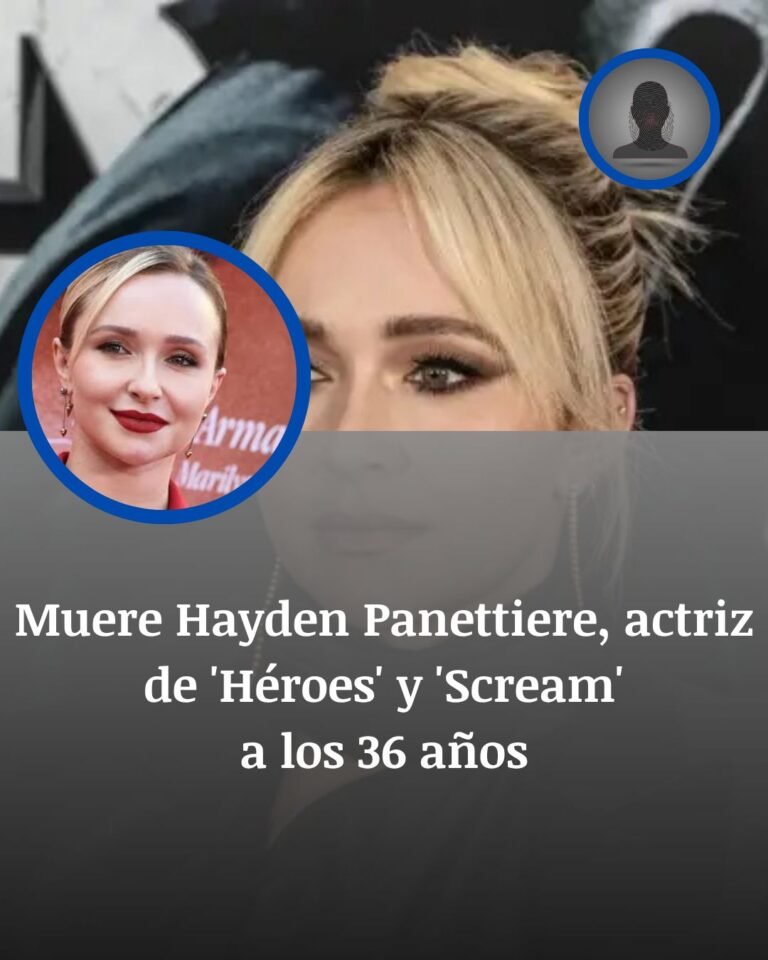 Muere Hayden Panettiere, actriz de ‘Héroes’ y ‘Scream’, a los 36 años