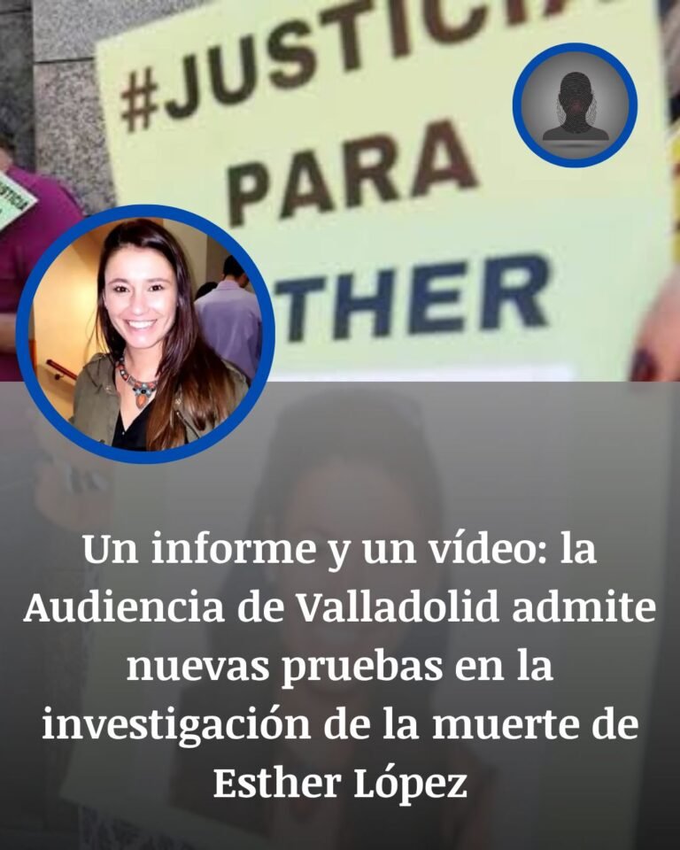 Esther López: la Audiencia admite nuevas pruebas antes del juicio