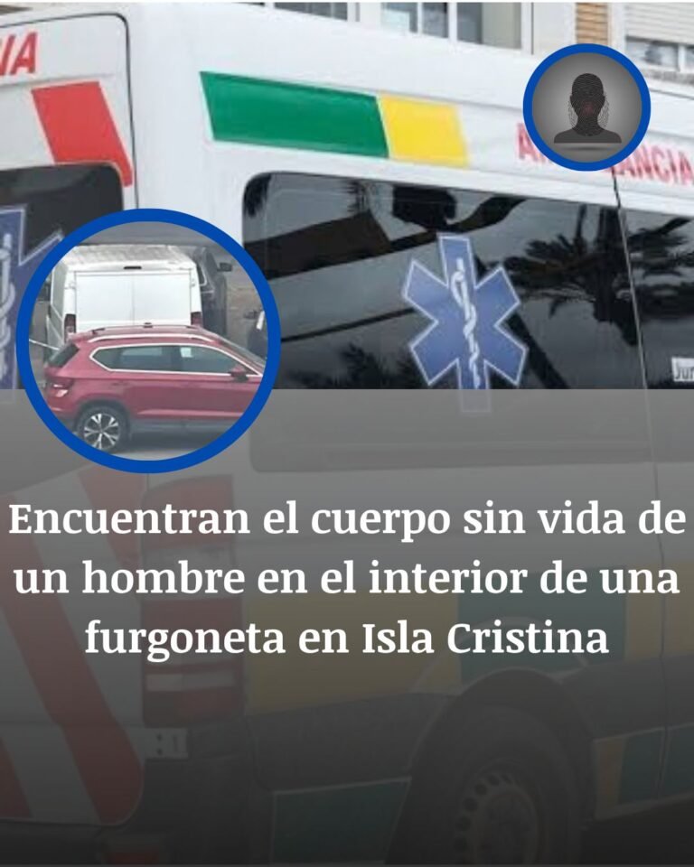 Isla Cristina: hallan a un hombre muerto dentro de una furgoneta y se investigan las causas