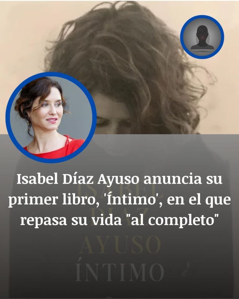 Íntimo: Isabel Díaz Ayuso anuncia sus primeras memorias sobre su vida y su carrera política