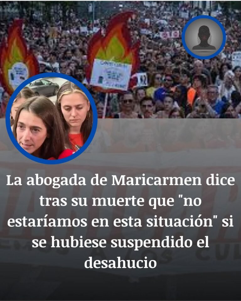 La abogada de Maricarmen, tras su muerte: «Si se hubiera suspendido el desahucio, no estaríamos aquí»
