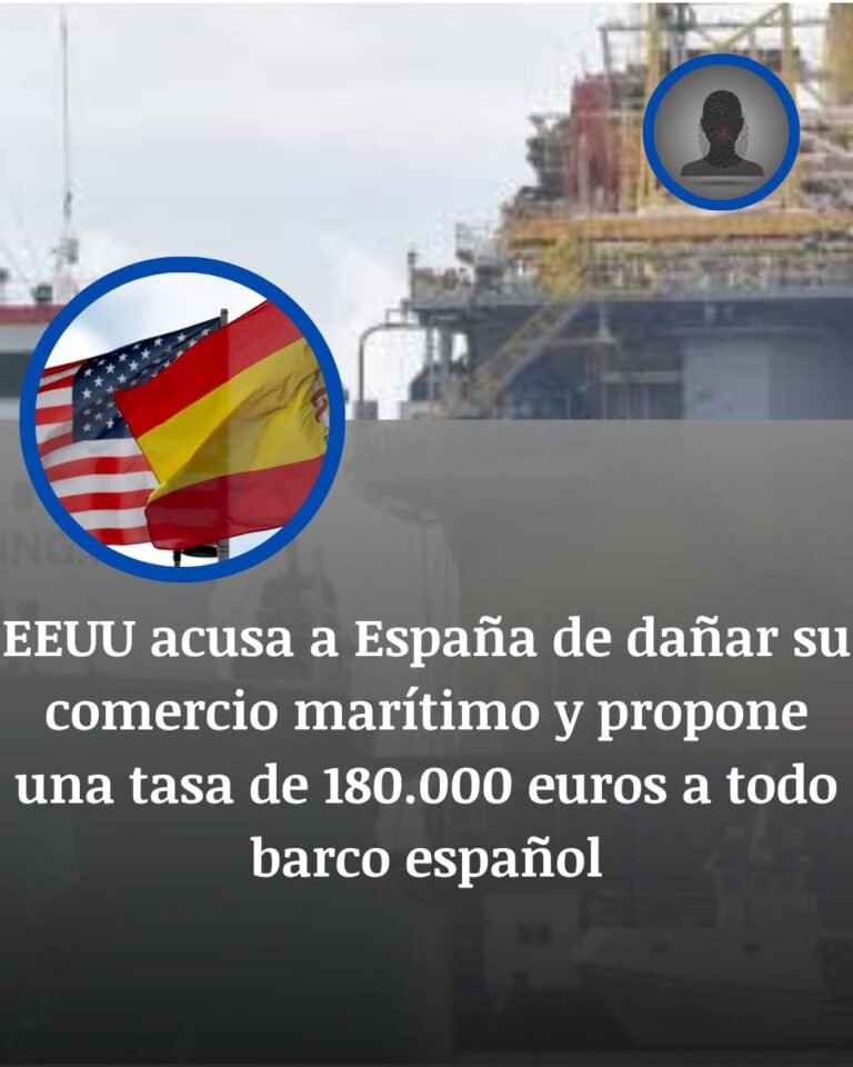 EE. UU. plantea cobrar 200.000 dólares a cada buque español tras acusar a España de dañar su comercio marítimo