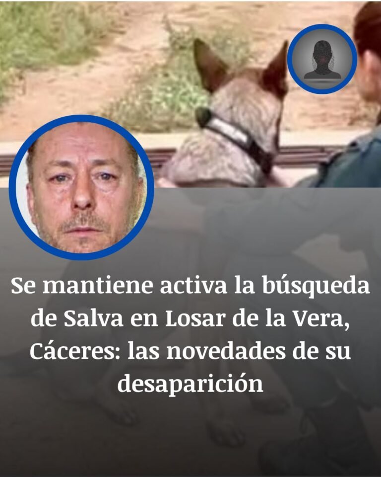 Losar de la Vera: la búsqueda de Salva sigue activa tras el regreso de su perra