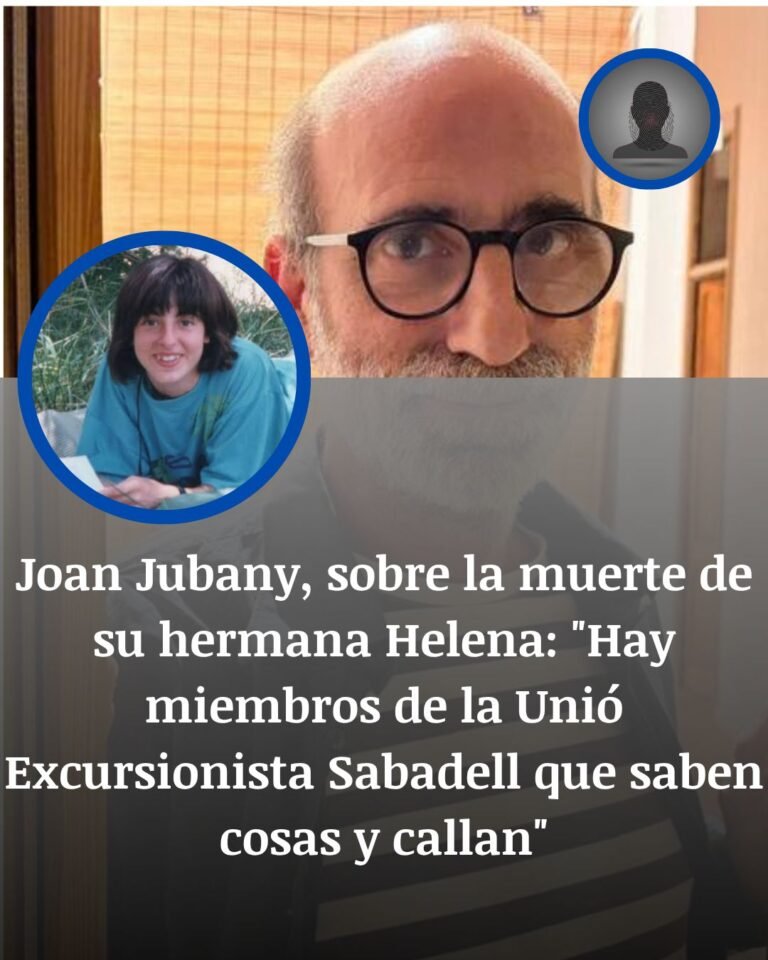 El hermano de Helena Jubany afronta el juicio: «Hay gente que sabe cosas»