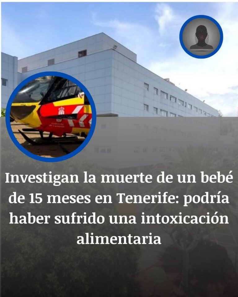 Muere un bebé de 15 meses en Tenerife: investigan una posible intoxicación alimentaria