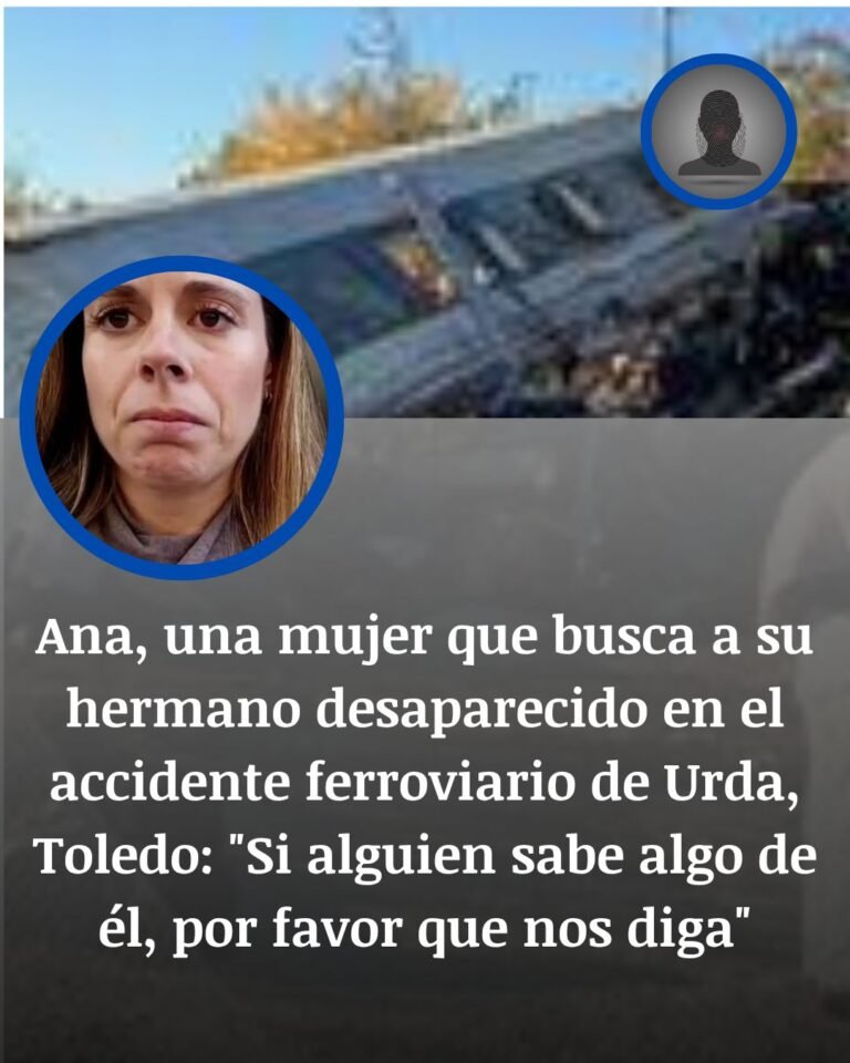 Ana busca a su hermano David Benítez tras el accidente de trenes en Urda